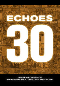 Echoes 30: Three Decades of Pulp Fandom’s Greatest Magazine