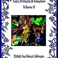 Tales of Masks & Mayhem, Vol. 2