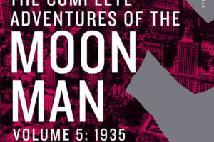 'The Complete Adventures of the Moon Man, Volume 5'