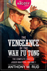 'The Vengeance of the Wah Fu Tong: The Complete Cases of Jigger Masters, Volume 1'