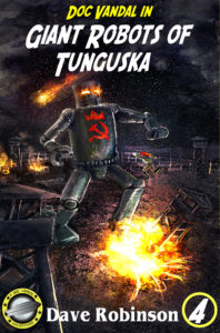 "Doc Vandal #4: Giant Robots of Tunguska"