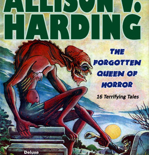 "Allison V. Harding: The Forgotten Queen of Horror"