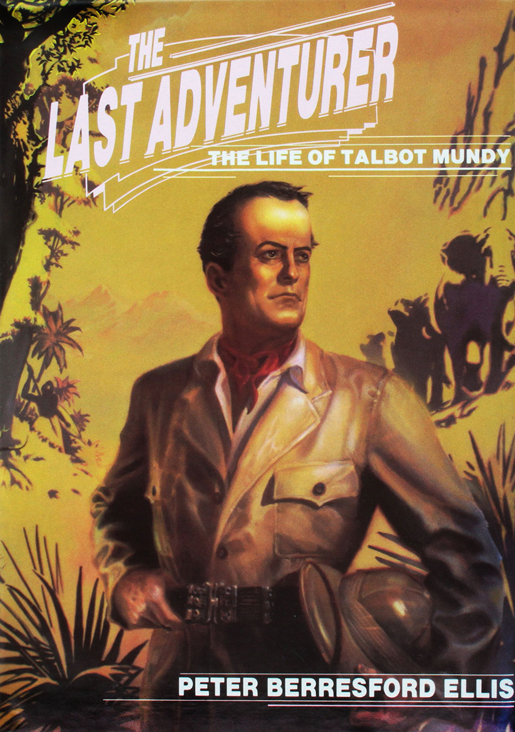 "The Last Adventurer: The Life of Talbot Mundy"