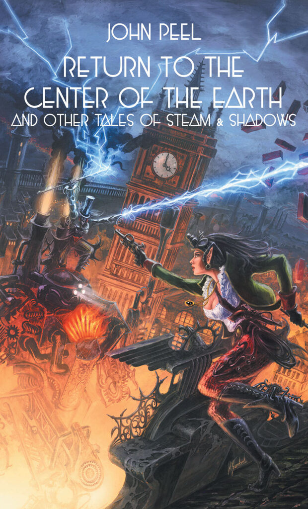 "Return to the Center of the Earth, and Other Tales of Steam & Shadows"