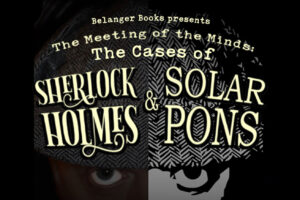 "The Meeting of the Minds: The Cases of Sherlock Holmes and Solar Pons"