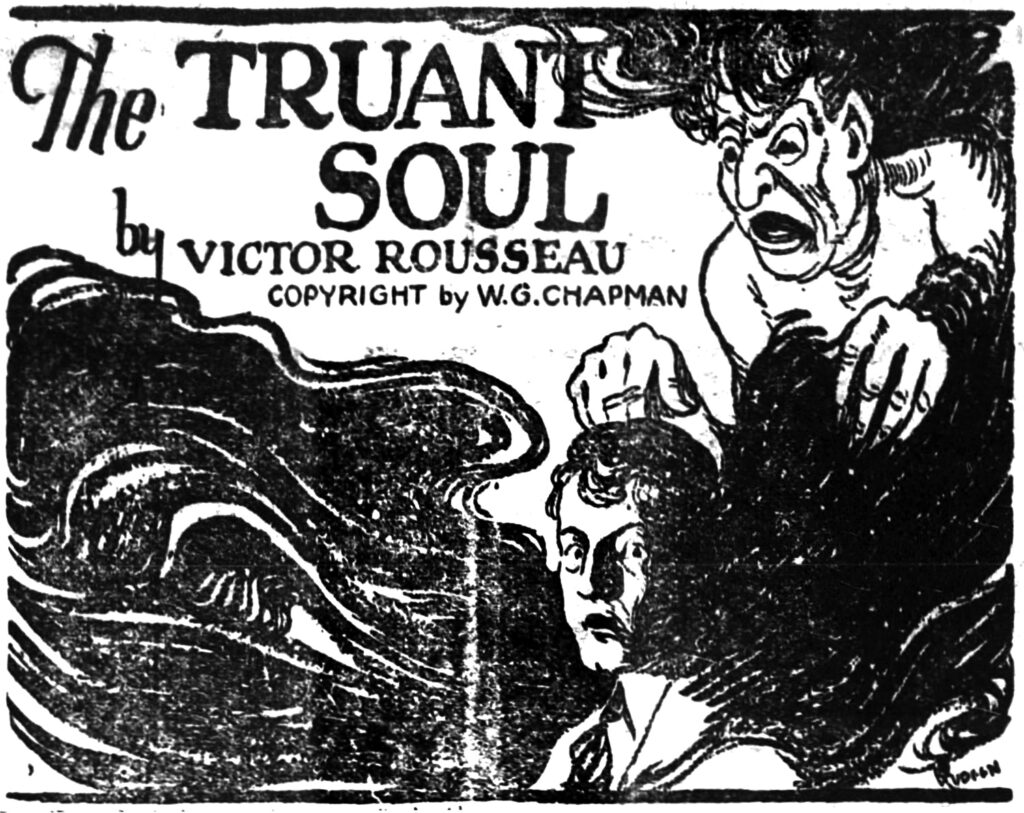 The title artwork for "The Truant Soul," one of Victor Rousseau's newspaper serials