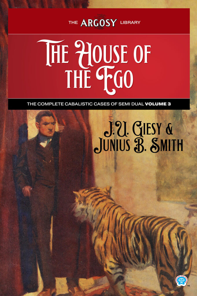 "The House of the Ego: The Complete Cabalistic Cases of Semi Dual, the Occult Detector, Vol. 3"