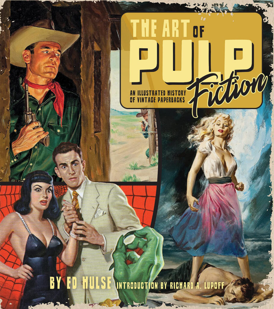 "The Art of Pulp Fiction: An Illustrated History of Vintage Paperbacks"