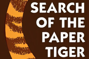 In Search of the Paper Tiger