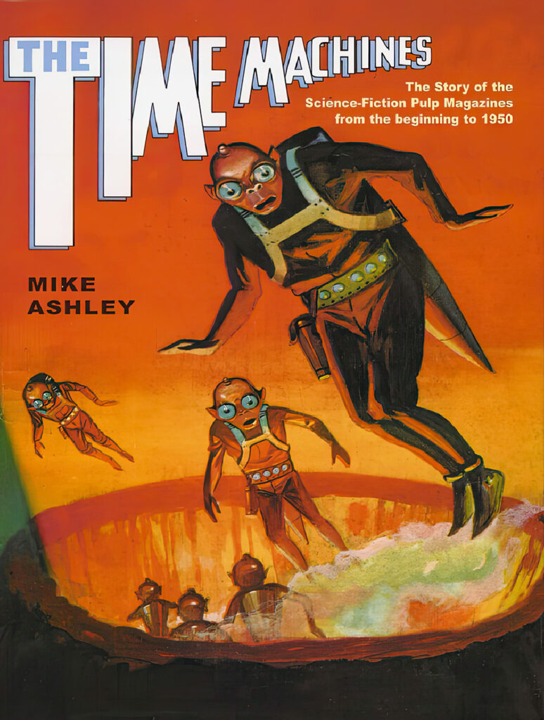 The Time Machines: The Story of the Science-Fiction Pulp Magazines From the Beginning to 1950