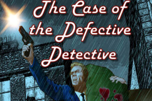 The Case of the Defective Detective