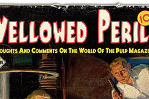 Yellowed Perils: Thoughts and Comments on the World of the Pulp Magazines